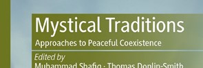 E' stato pubblicato il volume Mystical Traditions. Approaches to Peaceful Coexistence, curato da Muhammad Shafiq e Thomas Donlin-Smith (Palgrave Macmillan, 2023)